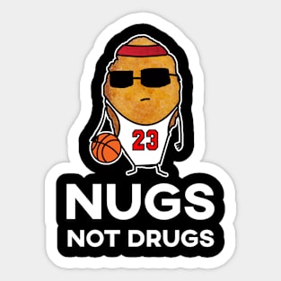 Nugs Not Drugs - Basketball Chicken Nugget Sticker